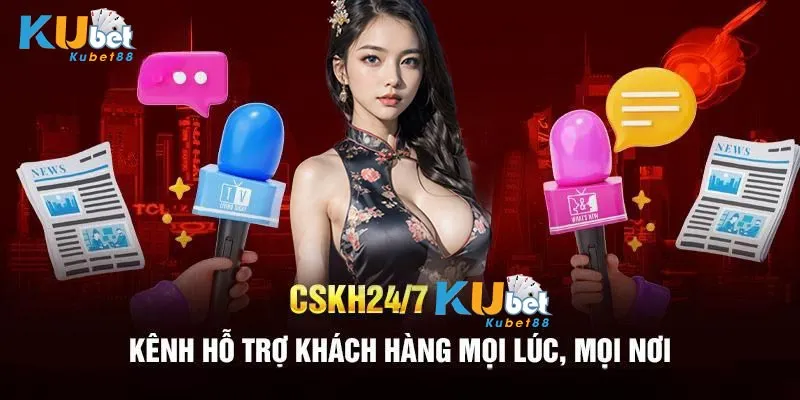 Phản hồi cực nhanh từ đội ngũ CSKH kubet88