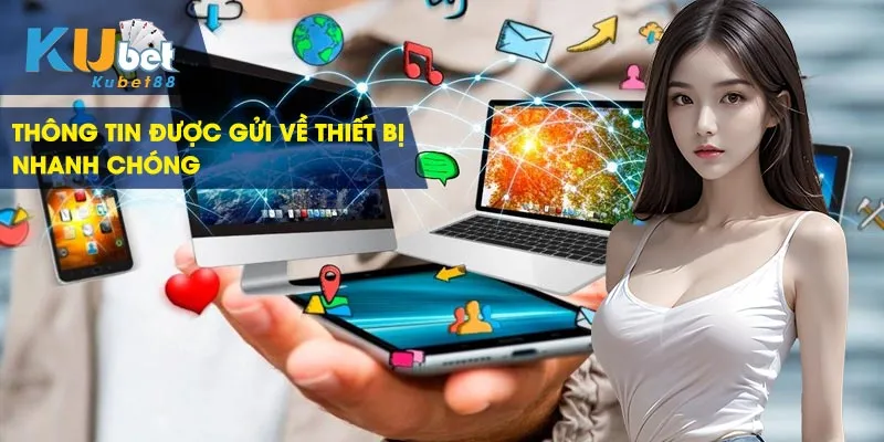 Ứng dụng Kubet88 gửi thông báo về thiết bị nhanh chóng