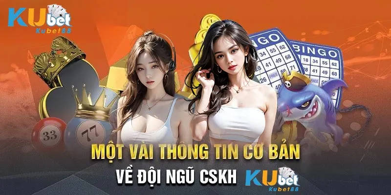 Những đặc điểm quan trọng của CSKH kubet88